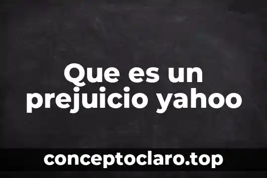 Que es un prejuicio yahoo