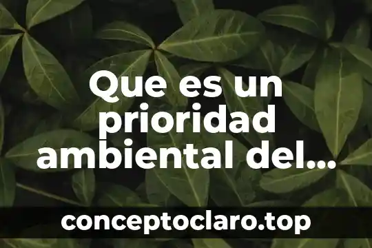 Que es la agua entubada 4 Que es un prioridad ambiental del agua