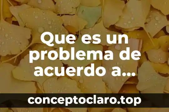 Que es un problema de acuerdo a latorre