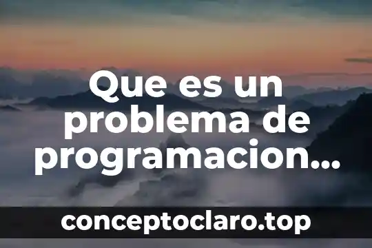 Que es concurrencia en programación 4 Que es un problema de programacion lineal y sus solucionar