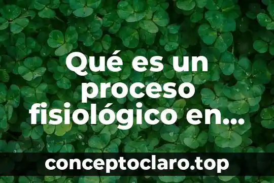 Qué es un proceso fisiológico en psicología