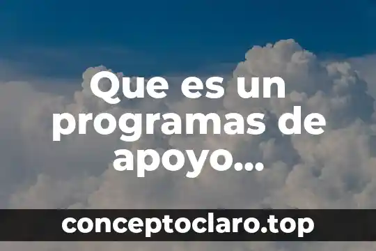 Que es un programas de apoyo sustentables