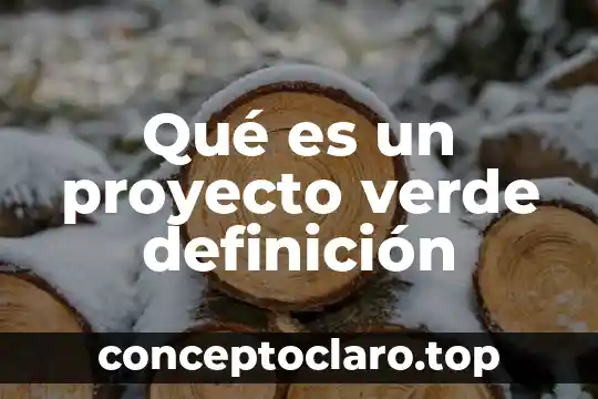 Qué es un proyecto verde definición