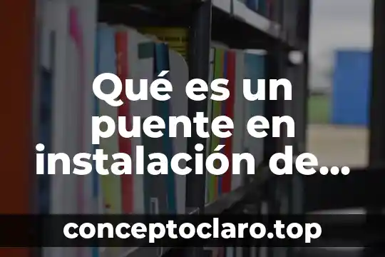 Qué es el monitoreo de redes sociales 8 Qué es un puente en instalación de redes