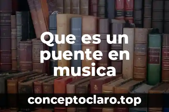 Que es el agua solable 3 Que es un puente en musica