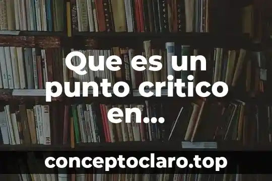 Que es un punto critico en optimizacion
