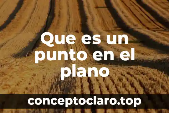 Que es un plano inclinado en la maquina simple 4 Que es un punto en el plano
