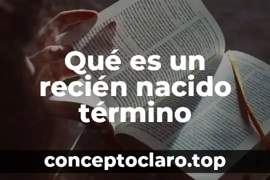 Que es el termino de energia de activacion 3 Qué es un recién nacido término