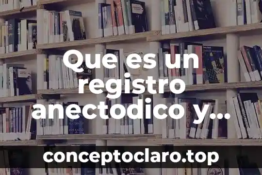 Que es un software y que hace 3 Que es un registro anectodico y como se hace