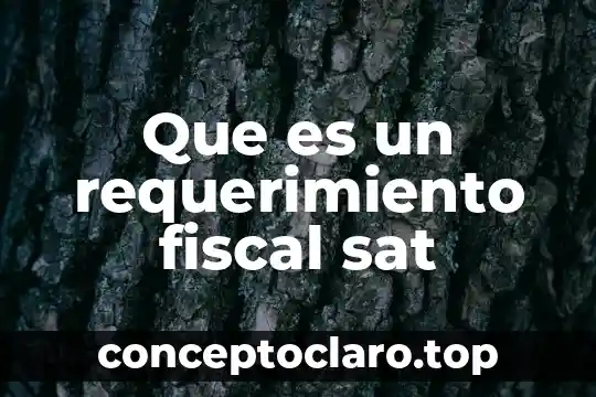 Que es un requerimiento fiscal sat