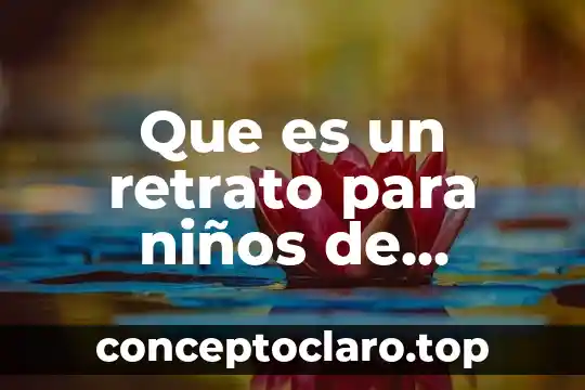 Que es un retrato para niños de primaria