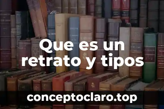 Que es un retrato y tipos