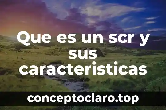 Que es un scr y sus caracteristicas