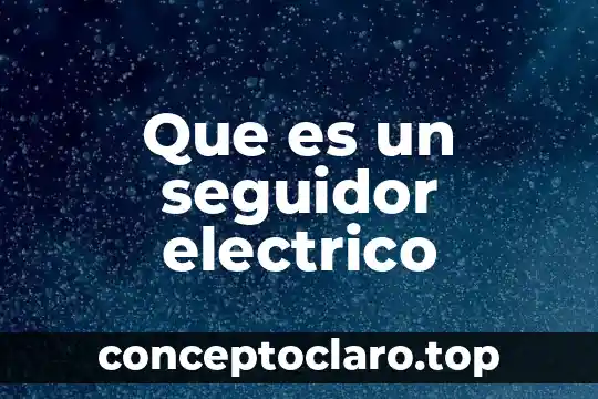 Qué es un interruptor disyuntor eléctrico 6 Que es un seguidor electrico