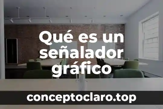 Qué es un señalador gráfico
