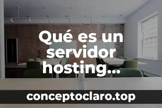 Qué es un servidor hosting ejemplos