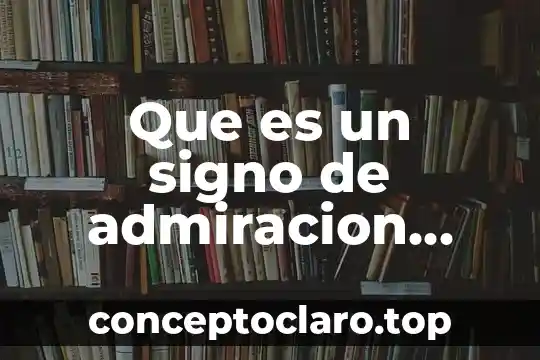 Que es un signo de admiracion ejemplos