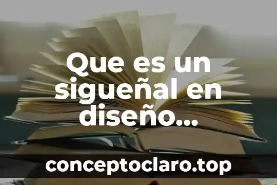 Que es innovacion del diseño 6 Que es un sigueñal en diseño mecanico