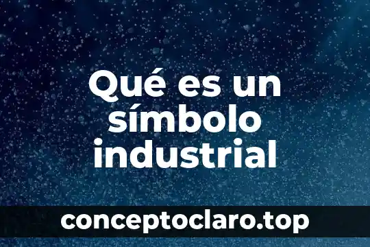Qué es un símbolo industrial