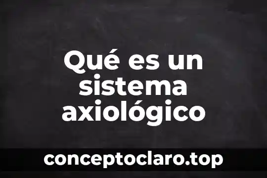 Qué es un sistema axiológico