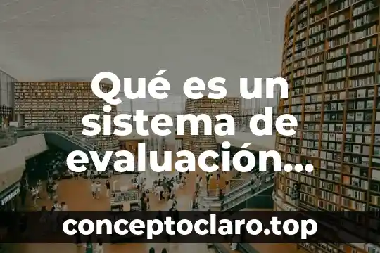 Qué es un sistema de evaluación educativa