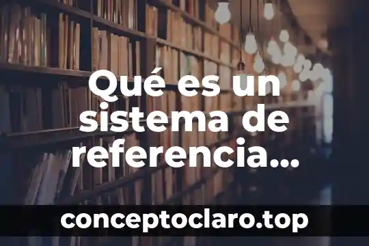 Qué es un sistema de referencia inercial