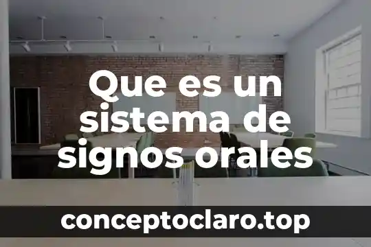 Que es un sistema de signos orales
