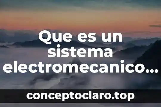 Que es un sistema electromecanico oscilante