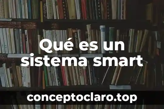 Qué es un sistema smart