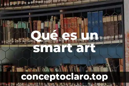 Qué es un smart art