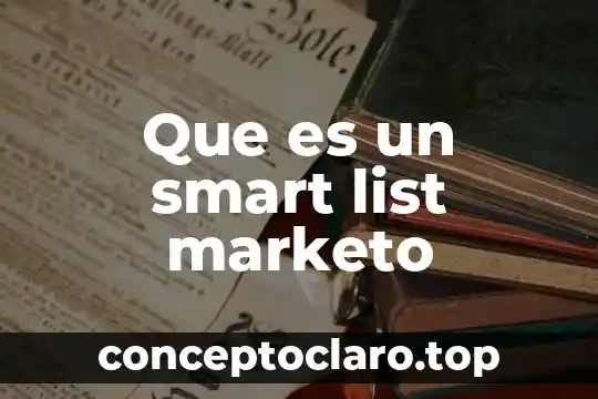 Que es un smart list marketo