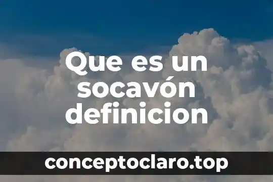 Que es un socavón definicion
