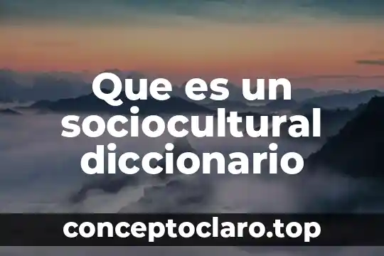 Que es un sociocultural diccionario