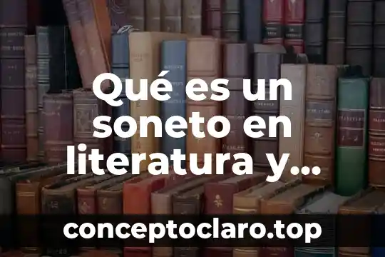 Qué es un soneto en literatura y ejemplos