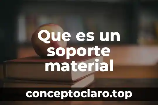 Que es el material profesiografico 5 Que es un soporte material
