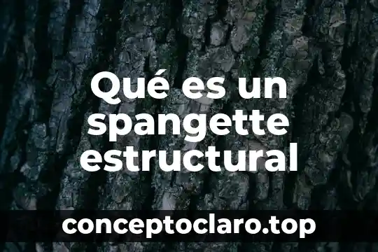 Qué es un spangette estructural