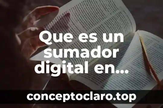 Que es un sumador digital en electronica