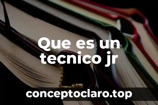 Que es un equipo tecnico 7 Que es un tecnico jr