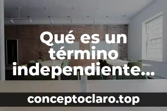 Qué es un término independiente en un polinomio