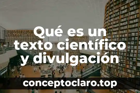 Qué es un texto científico y divulgación
