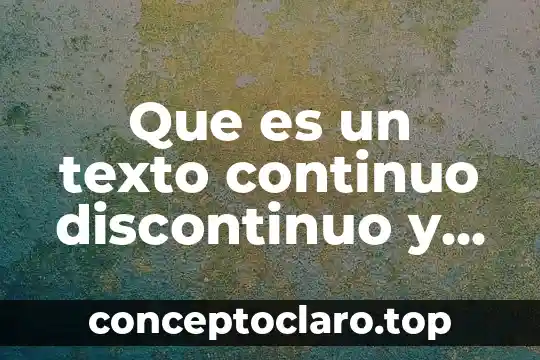 Que es un texto continuo discontinuo y mixto
