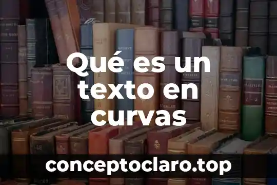 Que es grafica de curvas 4 Qué es un texto en curvas