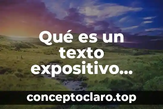 Qué es un texto expositivo argumentativo ejemplos