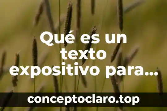 Qué es un texto expositivo para niños de primaria