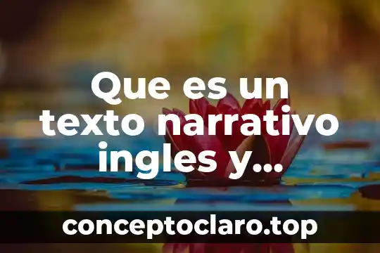 Que es narrativo latinoamericano significado 6 Que es un texto narrativo ingles y español
