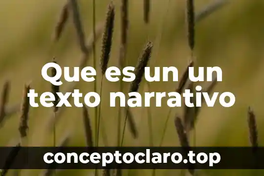 Que es narrativo latinoamericano significado 8 Que es un un texto narrativo