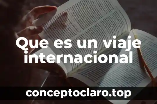 Que es la inversion financiera internacional 7 Que es un viaje internacional