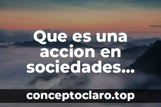 Que es ley general de sociedades cooperativas 4 Que es una accion en sociedades mercantiles