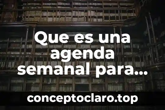 Que es una agenda semanal para niños de primer grado