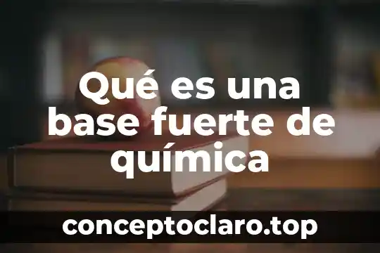 Que es zafiro en quimica 8 Qué es una base fuerte de química